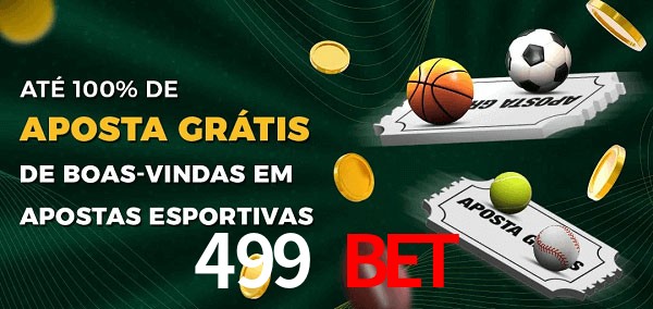 499 bet Ate 100% de Aposta Gratis